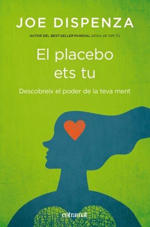 EL PLACEBO ETS TU.DESCOBREIX EL PODER DE LA TEVA MENT | 9788492920112 | DISPENZA,JOE | Llibreria Geli - Llibreria Online de Girona - Comprar llibres en català i castellà