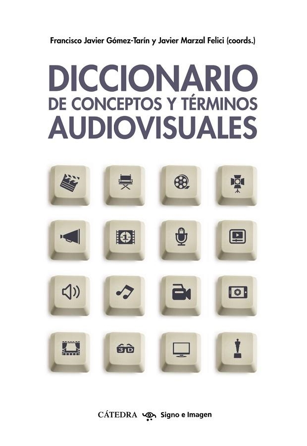 DICCIONARIO DE CONCEPTOS Y TÉRMINOS AUDIOVISUALES | 9788437633862 | GÓMEZ-TARÍN, FRANCISCO JAVIER/MARZAL,JOSÉ JAVIER | Libreria Geli - Librería Online de Girona - Comprar libros en catalán y castellano