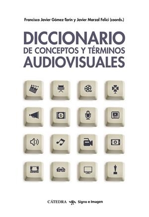 DICCIONARIO DE CONCEPTOS Y TÉRMINOS AUDIOVISUALES | 9788437633862 | GÓMEZ-TARÍN, FRANCISCO JAVIER/MARZAL,JOSÉ JAVIER | Llibreria Geli - Llibreria Online de Girona - Comprar llibres en català i castellà
