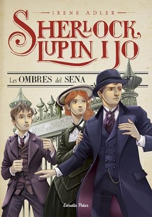 SHERLOCK,LUPIN I JO-6.LES OMBRES DEL SENA | 9788490577011 | ADLER,IRENE | Libreria Geli - Librería Online de Girona - Comprar libros en catalán y castellano