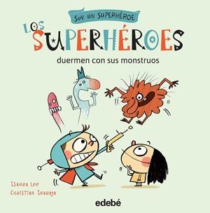 LOS SUPERHÉROES DUERMEN CON SUS MONSTRUOS | 9788468316130 | Libreria Geli - Librería Online de Girona - Comprar libros en catalán y castellano