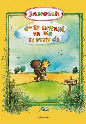 JO ET CURARÉ,VA DIR EL PETIT ÓS | 9788484649090 | JANOSCH | Llibreria Geli - Llibreria Online de Girona - Comprar llibres en català i castellà