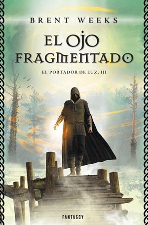 EL PORTADOR DE LUZ-3.EL OJO FRAGMENTADO  | 9788415831143 | WEEKS,BRENT | Libreria Geli - Librería Online de Girona - Comprar libros en catalán y castellano