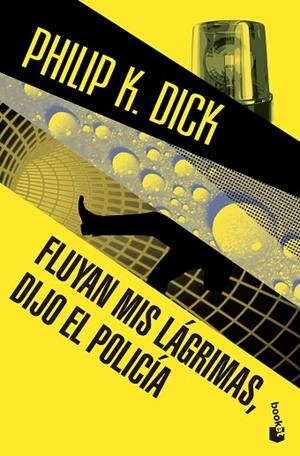 FLUYAN MIS LÁGRIMAS, DIJO EL POLICÍA | 9788445002384 | DICK,PHILIP K. | Llibreria Geli - Llibreria Online de Girona - Comprar llibres en català i castellà