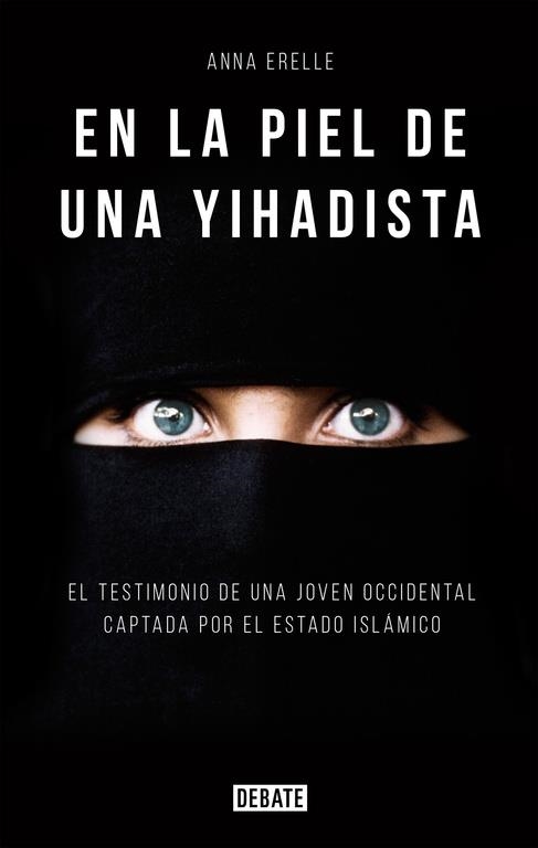EN LA PIEL DE UNA YIHADISTA | 9788499925196 | ERELLE,ANNA | Libreria Geli - Librería Online de Girona - Comprar libros en catalán y castellano