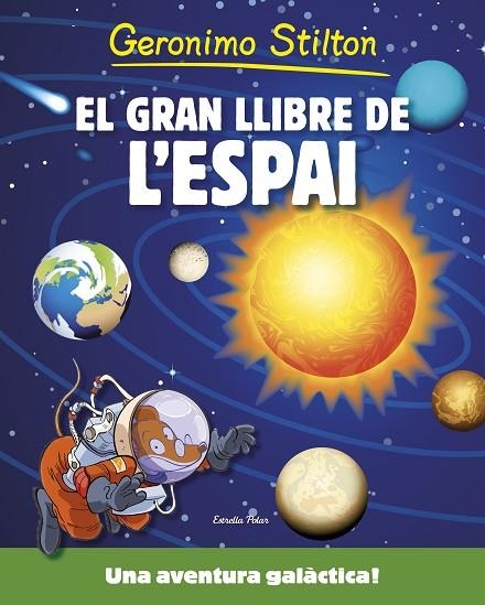 EL GRAN LLIBRE DE L'ESPAI (GERONIMO STILTON) | 9788490576861 | STILTON,GERONIMO | Libreria Geli - Librería Online de Girona - Comprar libros en catalán y castellano