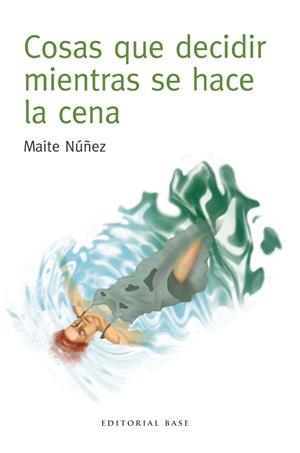 COSAS QUE DECIDIR MIENTRAS SE HACE LA CENA | 9788415706410 | NUÑEZ,MAITE | Libreria Geli - Librería Online de Girona - Comprar libros en catalán y castellano