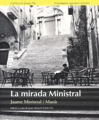 LA MIRADA MINISTRAL | 9788415808220 | MINISTRAL I MACIA,JAUME | Libreria Geli - Librería Online de Girona - Comprar libros en catalán y castellano