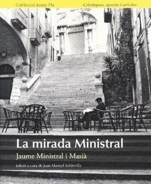 LA MIRADA MINISTRAL | 9788415808220 | MINISTRAL I MACIA,JAUME | Llibreria Geli - Llibreria Online de Girona - Comprar llibres en català i castellà