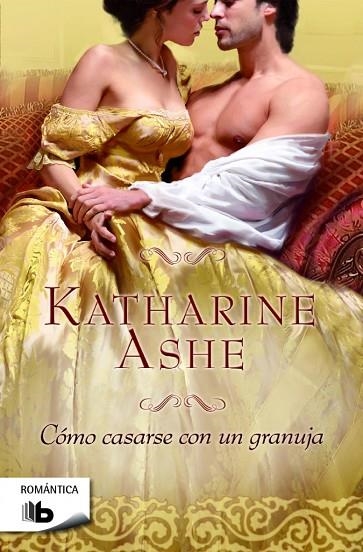 CÓMO CASARSE CON UN GRANUJA | 9788490700426 | ASHE,KATHARINE | Libreria Geli - Librería Online de Girona - Comprar libros en catalán y castellano