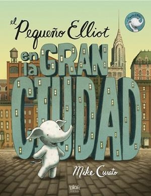 EL PEQUEÑO ELLIOT EN LA GRAN CIUDAD (TD) | 9788416075348 | CURATO,MIKE | Libreria Geli - Librería Online de Girona - Comprar libros en catalán y castellano