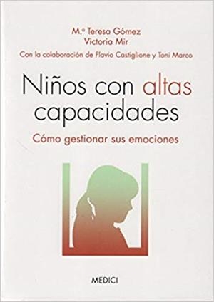 NIÑOS CON ALTAS CAPACIDADES.COMO GESTIONAR LAS EMOCIONES | 9788497991391 | GÓMEZ MASDEVALL,Mª TERESA/MIR COSTA,VICTORIA | Llibreria Geli - Llibreria Online de Girona - Comprar llibres en català i castellà