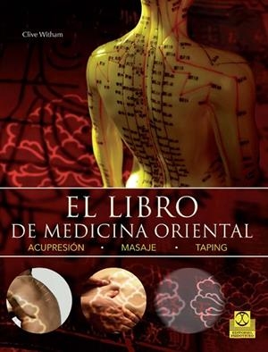 EL LIBRO DE MEDICINA ORIENTAL.ACUPRESIÓN/MASAJE/TAPING | 9788499105550 | WITHAM,CLIVE | Libreria Geli - Librería Online de Girona - Comprar libros en catalán y castellano