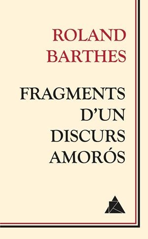 FRAGMENTS D'UN DISCURS AMORÓS | 9788416222018 | BARTHES,ROLAND | Libreria Geli - Librería Online de Girona - Comprar libros en catalán y castellano