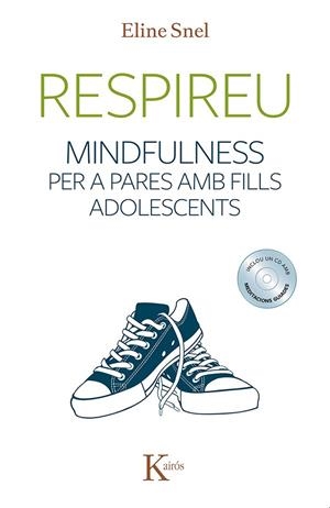 RESPIREU.MINDFULNESS PER A PARES AMB FILLS ADOLESCENTS (INCLOU UN CD AMB MEDITACIONS GUIADES) | 9788499884493 | SNEL,ELINE | Libreria Geli - Librería Online de Girona - Comprar libros en catalán y castellano