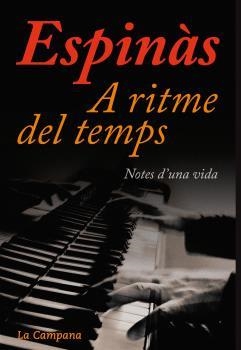 ESPINÀS.A RITME DEL TEMPS.NOTES D'UNA VIDA | 9788494323676 | ESPINÀS,JOSEP M. | Llibreria Geli - Llibreria Online de Girona - Comprar llibres en català i castellà