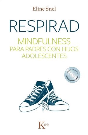 RESPIRAD.MINDFULNESS PARA PADRES CON HIJOS ADOLESCENTES (INCLUYE UN CD ROM CON MEDITACIONES GUIADAS) | 9788499884431 | SNEL,ELINE | Libreria Geli - Librería Online de Girona - Comprar libros en catalán y castellano