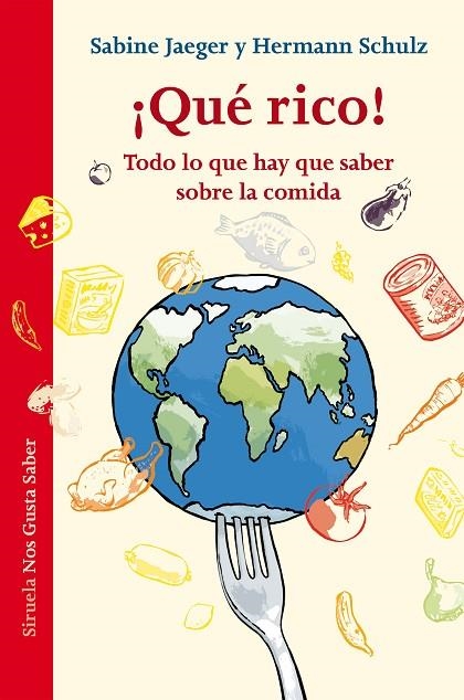QUÉ RICO! TODO LO QUE HAY QUE SABER SOBRE LA COMIDA | 9788416396009 | JAEGER,SABINE/SCHULZ,HERMANN | Libreria Geli - Librería Online de Girona - Comprar libros en catalán y castellano