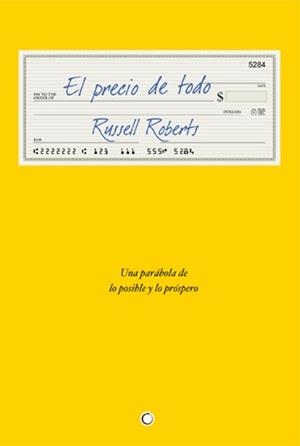 EL PRECIO DE TODO.UNA PARÁBOLA DE LO POSIBLE Y LO PRÓSPERO | 9788494043390 | ROBERTS,RUSSELL | Llibreria Geli - Llibreria Online de Girona - Comprar llibres en català i castellà