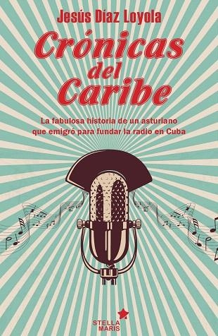 CRONICAS DEL CARIBE | 9788416128563 | DIAZ LOYOLA,JESUS | Libreria Geli - Librería Online de Girona - Comprar libros en catalán y castellano