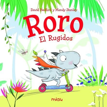 RORO EL RUGIDITOS | 9788416082834 | BEDFORD,DAVID/STANLEY,MANDY | Libreria Geli - Librería Online de Girona - Comprar libros en catalán y castellano