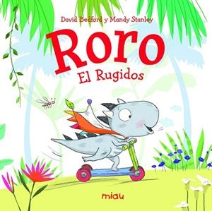 RORO EL RUGIDITOS | 9788416082834 | BEDFORD,DAVID/STANLEY,MANDY | Llibreria Geli - Llibreria Online de Girona - Comprar llibres en català i castellà