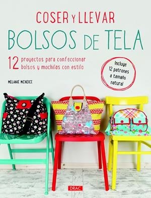 COSER Y LLEVAR BOLSOS DE TELA | 9788498744569 | MCNEICE,MELANIE | Libreria Geli - Librería Online de Girona - Comprar libros en catalán y castellano
