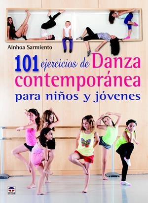 101 EJERCICIOS DE DANZA CONTEMPORÁNEA PARA NIÑOS Y JÓVENES | 9788479029869 | SARMIENTO SARACIBAR,AINHOA | Libreria Geli - Librería Online de Girona - Comprar libros en catalán y castellano