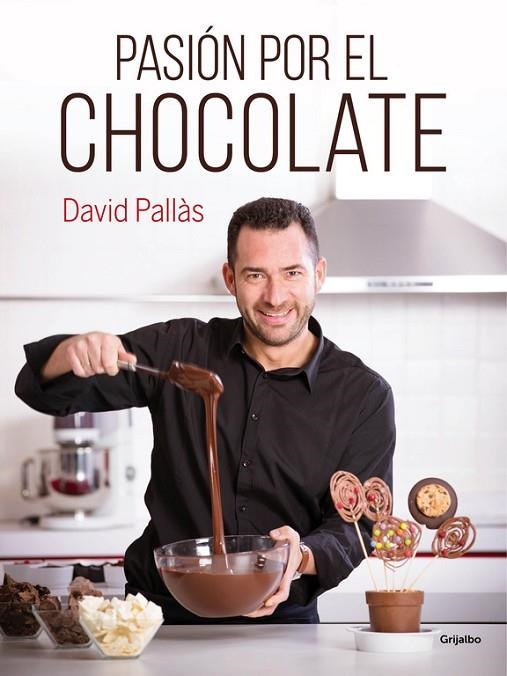 PASIÓN POR EL CHOCOLATE | 9788416220410 | PALLAS,DAVID | Llibreria Geli - Llibreria Online de Girona - Comprar llibres en català i castellà