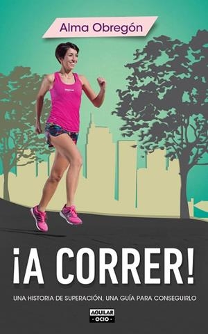 A CORRER | 9788403514768 | OBREGON,ALMA | Llibreria Geli - Llibreria Online de Girona - Comprar llibres en català i castellà