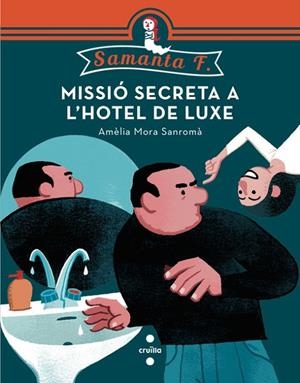 MISSIO SECRETA A L'HOTEL DE LUXE | 9788466137744 | MORA SANROMÀ,AMÈLIA | Libreria Geli - Librería Online de Girona - Comprar libros en catalán y castellano