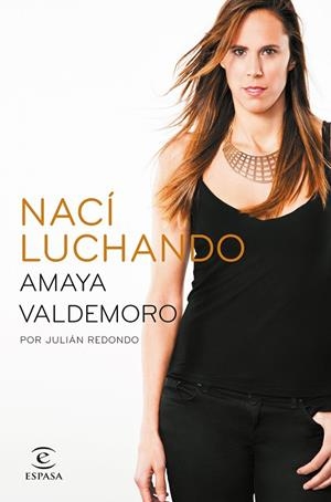 NACÍ LUCHANDO | 9788467043686 | VALDEMORO,AMAYA/REDONDO,JULIÁN | Llibreria Geli - Llibreria Online de Girona - Comprar llibres en català i castellà