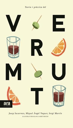 TEORIA I PRÀCTICA DEL VERMUT | 9788416154241 | SUCARRATS,JOSEP/VAQUER,MIQUEL ÀNGEL/MARTÍN,SERGI | Libreria Geli - Librería Online de Girona - Comprar libros en catalán y castellano