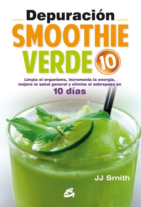 DEPURACIÓN SMOOTHIE VERDE 10 | 9788484455455 | SMITH,JJ | Libreria Geli - Librería Online de Girona - Comprar libros en catalán y castellano