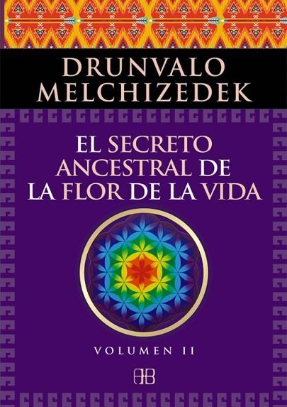 EL SECRETO ANCESTRAL DE LA FLOR DE LA VIDA-2 | 9788415292371 | MELCHIZEDEK,DRUNVALO | Libreria Geli - Librería Online de Girona - Comprar libros en catalán y castellano