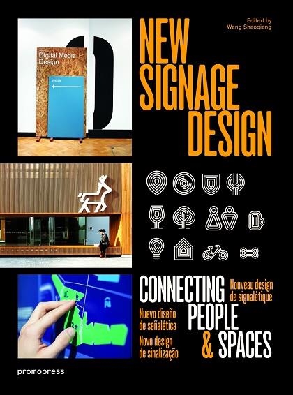 NEW SIGNAGE DESIGN.CONNECTING PEOPLE & SPACES NOUVEAU DESIGN DE SIGNALÉTIQUE NUEVO DISEÑO DE SEÑALÉ | 9788415967279 |   | Llibreria Geli - Llibreria Online de Girona - Comprar llibres en català i castellà