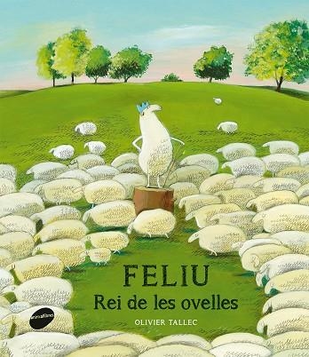 FELIU,REI DE LES OVELLES | 9788415975441 | TALLEC,OLIVIER | Libreria Geli - Librería Online de Girona - Comprar libros en catalán y castellano