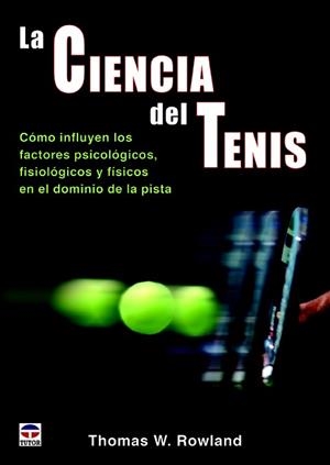 LA CIENCIA DEL TENIS | 9788479029876 | W. ROWLAND,THOMAS | Libreria Geli - Librería Online de Girona - Comprar libros en catalán y castellano