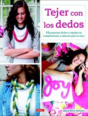 TEJER CON LOS DEDOS.14 PROYECTOS FÁCILES Y RÁPIDOS DE COMPLEMENTOS Y ADORNOS PARA LA CASA | 9788498744606 | TEMPLE,MARY BETH | Llibreria Geli - Llibreria Online de Girona - Comprar llibres en català i castellà