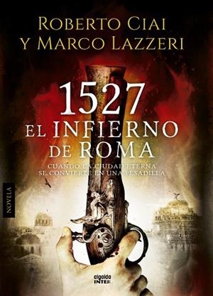1527.EL INFIERNO DE ROMA | 9788490671771 | CIAI,ROBERTO/LAZZERI,MARCO | Llibreria Geli - Llibreria Online de Girona - Comprar llibres en català i castellà