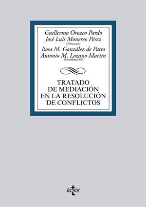 TRATADO DE MEDIACIÓN EN LA RESOLUCIÓN DE CONFLICTOS | 9788430965236 | OROZCO PARDO,GUILLERMO/MONERERO PÉREZ,JOSÉ LUIS (DIRECCIÓ) | Libreria Geli - Librería Online de Girona - Comprar libros en catalán y castellano