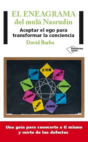 EL ENEAGRAMA DEL MULÁ NASRUDÍN.ACEPTAR EL EGO PARA TRANSFORMAR LA CONCIENCIA | 9788416256860 | BARBA,DAVID | Llibreria Geli - Llibreria Online de Girona - Comprar llibres en català i castellà