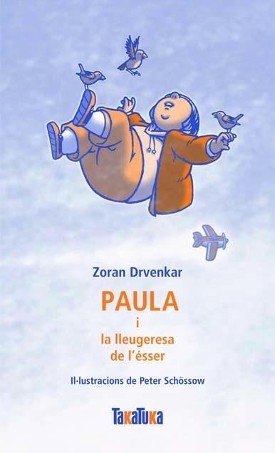 PAULA I LA LLEUGERESA DE L'ESSER | 9788492696192 | DRENKAR,ZORAN | Libreria Geli - Librería Online de Girona - Comprar libros en catalán y castellano