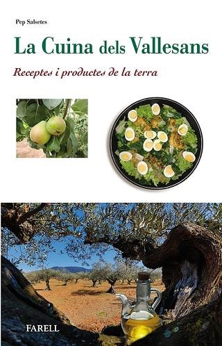 LA CUINA DELS VALLESANS.RECEPTES I PRODUCTES DE LA TERRA | 9788492811656 | SALSETES,PEP | Libreria Geli - Librería Online de Girona - Comprar libros en catalán y castellano