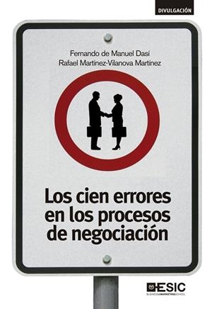 LOS CIEN ERRORES EN LOS PROCESOS DE NEGOCIACIÓN | 9788415986669 | DE MANUEL DASÍ,FERNANDO/MARTÍNEZ-VILANOVA MARTÍNEZ,RAFAEL | Llibreria Geli - Llibreria Online de Girona - Comprar llibres en català i castellà