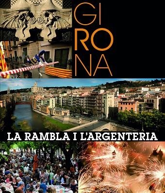 GIRONA.LA RAMBLA I L'ARGENTERIA | 9788416177134 | Libreria Geli - Librería Online de Girona - Comprar libros en catalán y castellano