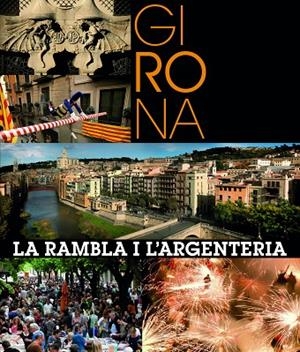 GIRONA.LA RAMBLA I L'ARGENTERIA | 9788416177134 | Llibreria Geli - Llibreria Online de Girona - Comprar llibres en català i castellà
