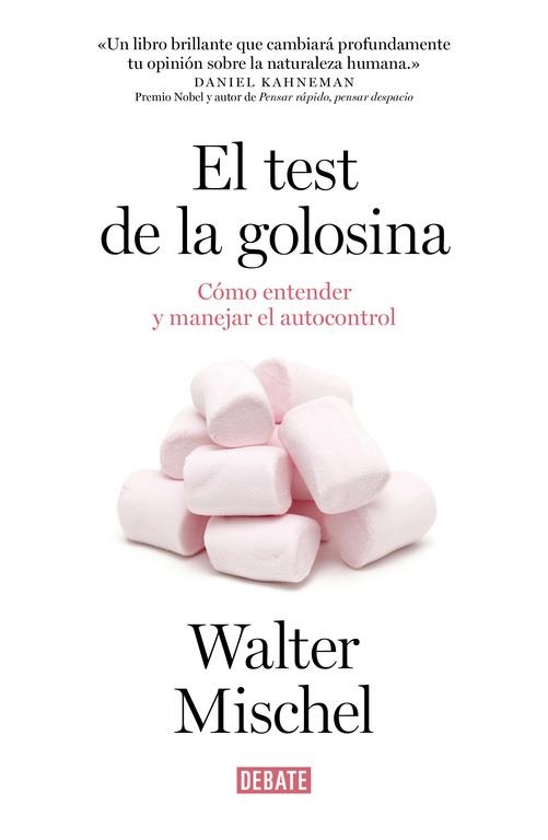EL TEST DE LA GOLOSINA.CÓMO ENTENDER Y MANEJAR EL AUTOCONTROL | 9788499925042 | MISCHEL,WALTER | Libreria Geli - Librería Online de Girona - Comprar libros en catalán y castellano
