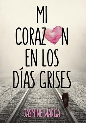MI CORAZÓN EN LOS DÍAS GRISES | 9788490434161 | WARGA,JASMINE | Llibreria Geli - Llibreria Online de Girona - Comprar llibres en català i castellà