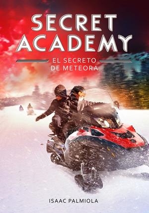 SECRET ACADEMY-4.EL SECRETO DE METEORA  | 9788490434192 | PALMIOLA,ISAAC | Llibreria Geli - Llibreria Online de Girona - Comprar llibres en català i castellà